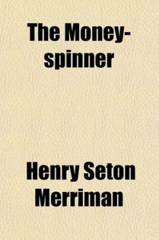 Cover of The Money-Spinner; And Other Character Notes