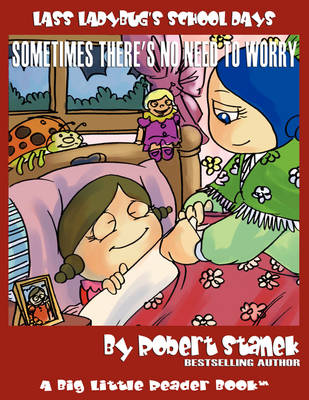 Cover of Sometimes There's No Need to Worry (Lass Ladybug's School Days #3)