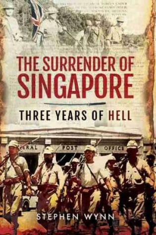Cover of Surrender of Singapore - Three Years of Hell