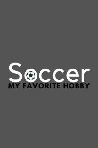 Cover of Soccer My Favorite Hobby