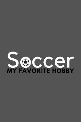 Book cover for Soccer My Favorite Hobby