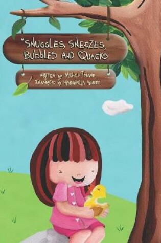 Cover of Snuggles, Sneezes, Bubbles and Quacks