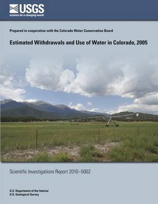 Book cover for Estimated Withdrawals and Use of Water in Colorado, 2005