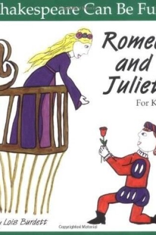 Cover of Romeo and Juliet: Shakespeare Can Be Fun