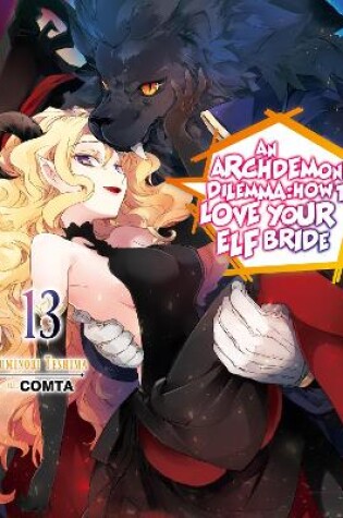 Cover of An Archdemon's Dilemma: How to Love Your Elf Bride: Volume 13