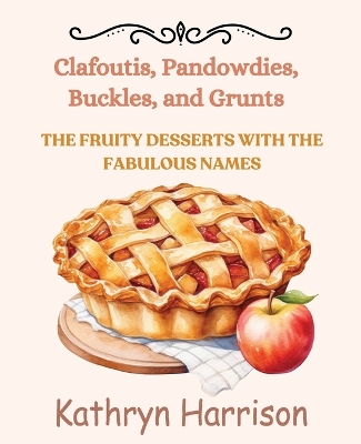 Book cover for Clafloutis, Pandowdies, Buckles, and Grunts