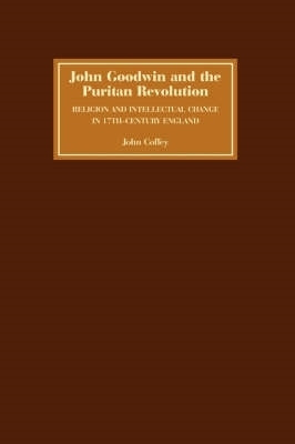 Book cover for John Goodwin and the Puritan Revolution