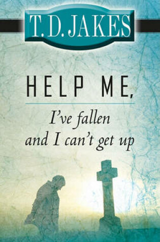 Cover of Help Me, I've Fallen and I Can't Get Up