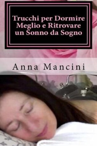 Cover of Trucchi per Dormire Meglio e Ritrovare un Sonno da Sogno