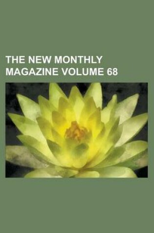 Cover of The New Monthly Magazine Volume 68