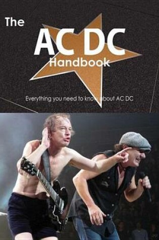 Cover of The AC DC Handbook - Everything You Need to Know about AC DC