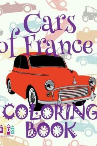 Cover of &#9996; Cars of France &#9998; Car Coloring Book Men &#9998; Colouring Book for Adults &#9997; (Coloring Books for Men) Coloring Book Large