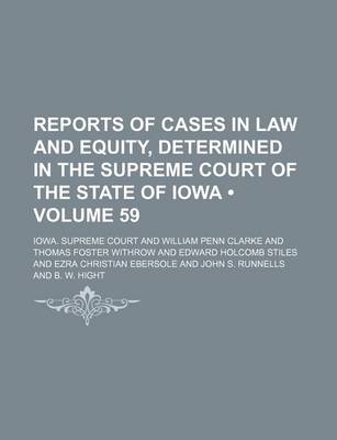 Book cover for Reports of Cases in Law and Equity, Determined in the Supreme Court of the State of Iowa (Volume 59)