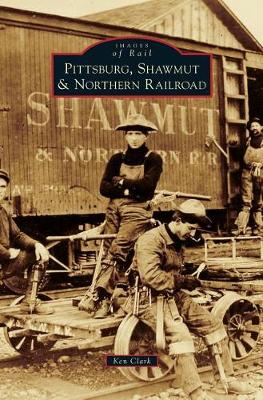 Book cover for Pittsburg, Shawmut & Northern Railroad