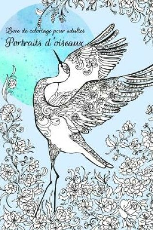 Cover of Livre de coloriage pour adultes Portraits d'oiseaux