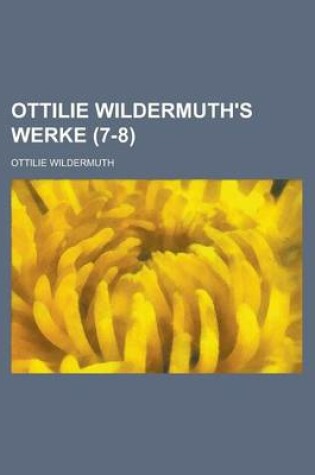 Cover of Ottilie Wildermuth's Werke (7-8)