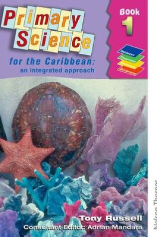 Cover of Primary Science for the Caribbean - An Integrated Approach Book 1