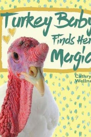 Cover of Turkey Baby Finds Her Magic