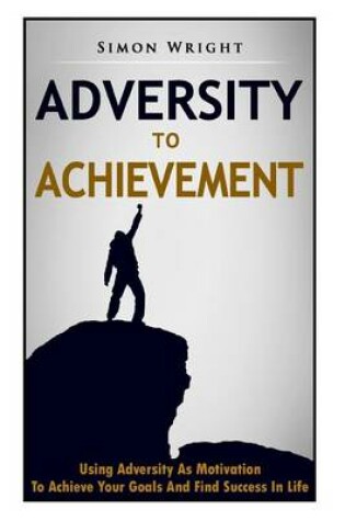 Cover of Adversity To Achievement