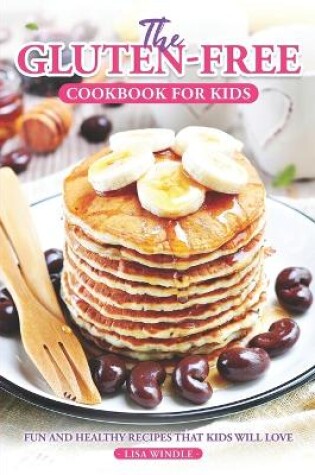 Cover of The Gluten-Free Cookbook for Kids