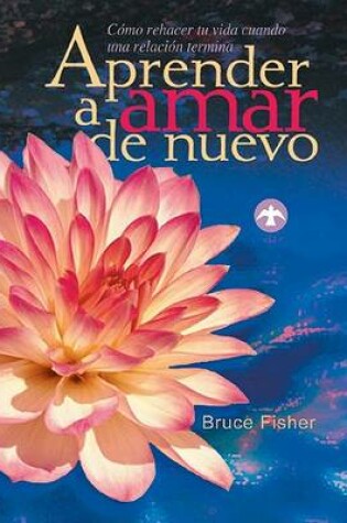 Cover of Aprender a Amar de Nuevo