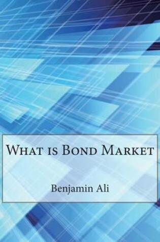 Cover of What Is Bond Market