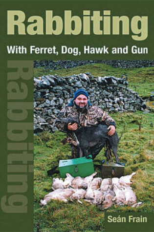 Cover of Rabbiting With Ferret, Dog, Hawk and Gun