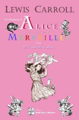 Cover of Les Aventures d'Alice au Pays des Merveilles - De l'Autre Côté du Miroir