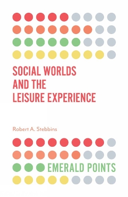 Book cover for Social Worlds and the Leisure Experience