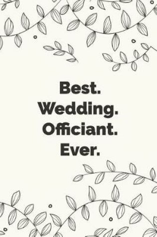 Cover of Best. Wedding. Officiant. Ever.