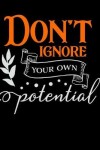 Book cover for Don't Ignore Your Own Potential