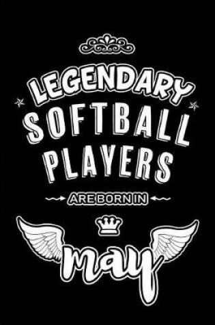 Cover of Legendary Softball Players are born in May