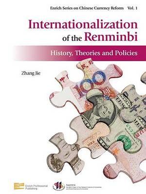 Book cover for Internationalization of the Renminbi: History, Theories and Policies