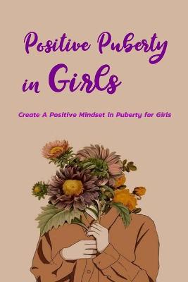 Book cover for Positive Puberty in Girls