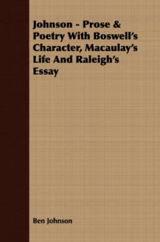 Cover of Johnson - Prose & Poetry with Boswell's Character, Macaulay's Life and Raleigh's Essay