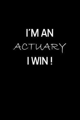 Book cover for I'm An Actuary I Win !