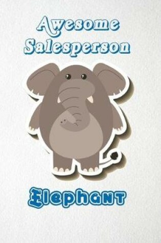 Cover of Awesome Salesperson Elephant A5 Lined Notebook 110 Pages