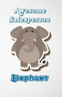 Book cover for Awesome Salesperson Elephant A5 Lined Notebook 110 Pages