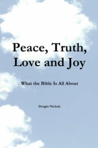 Cover of Peace, Truth, Love, and Joy