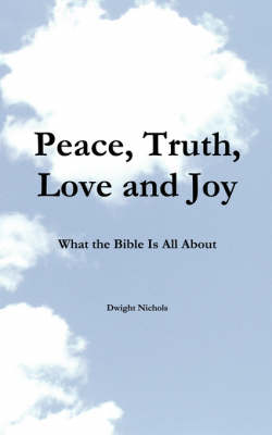 Cover of Peace, Truth, Love, and Joy