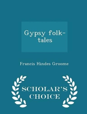 Book cover for Gypsy Folk-Tales - Scholar's Choice Edition