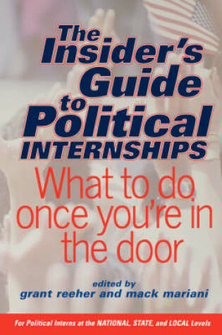 Cover of The Insider's Guide To Political Internships