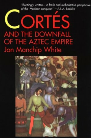 Cover of Cortes and the Downfall of the Aztec Empire