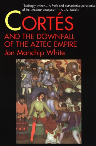 Book cover for Cortes and the Downfall of the Aztec Empire