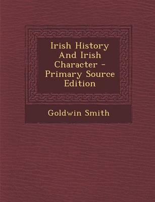 Book cover for Irish History and Irish Character - Primary Source Edition