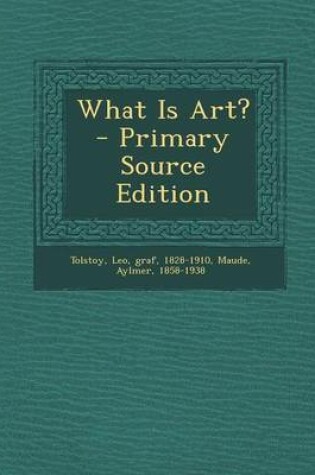 Cover of What Is Art? - Primary Source Edition