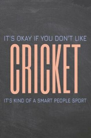 Cover of It's Okay if you don't like Cricket
