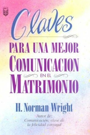 Cover of Claves Para Mejor Comunicacin Matrimonio
