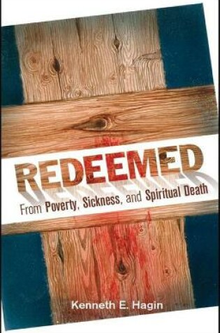 Cover of Redeemed from Poverty, Sickness, and Spiritual Death