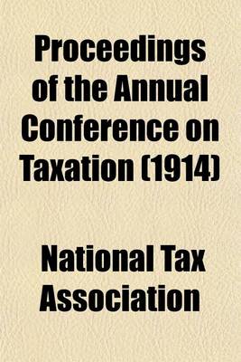 Book cover for Proceedings of the Annual Conference on Taxation (1914)